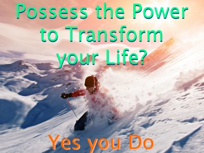 You Possess The Power To Transform Yourself